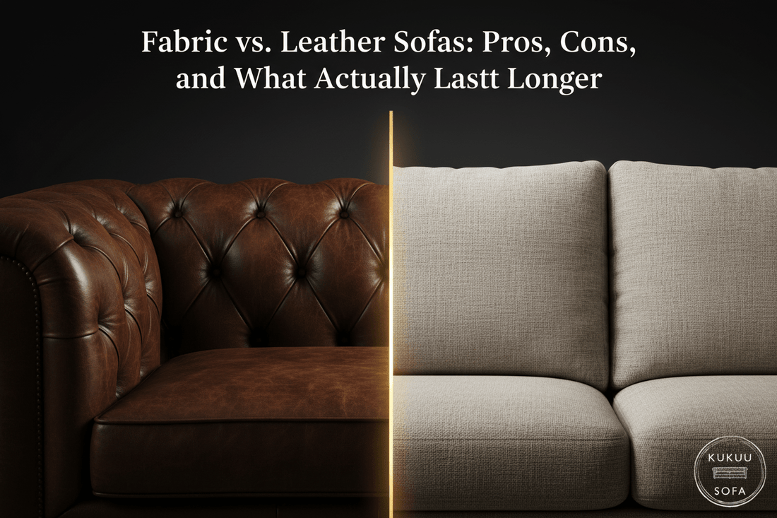 Fabric vs. Leather Sofas: Pros, Cons, and What Actually Lasts Longer - Kukuu Sofa